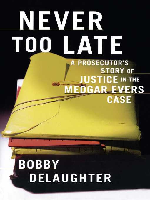 Title details for Never Too Late by Bobby Delaughter - Available